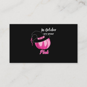In October We Wear Pink Breast Cancer Awareness Business Card