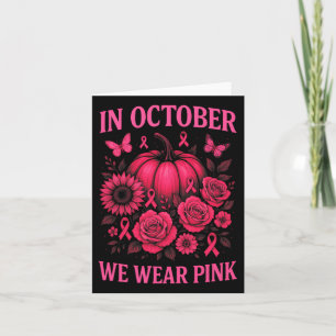 In October We Wear Pink - Breast Cancer Awareness  Card