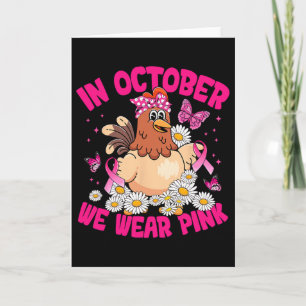 In October We Wear Pink Breast Cancer Awareness Ch Card