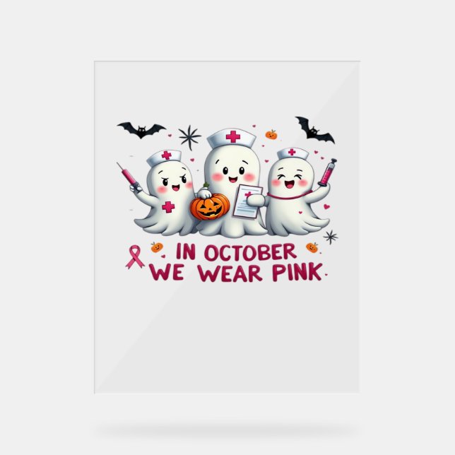 in october we wear pink breast cancer awareness Cl Acrylic Sign (Front)