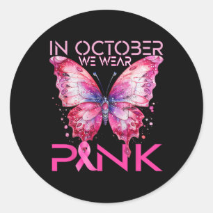 In October We Wear Pink Breast Cancer Awareness Classic Round Sticker