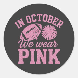In October We Wear Pink Breast Cancer Awareness Classic Round Sticker