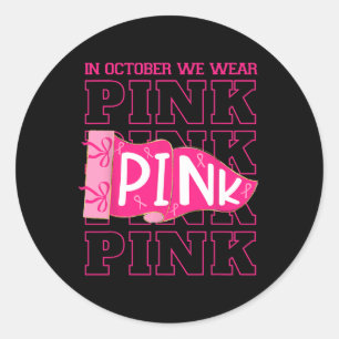 In October We Wear Pink Breast Cancer Awareness Co Classic Round Sticker