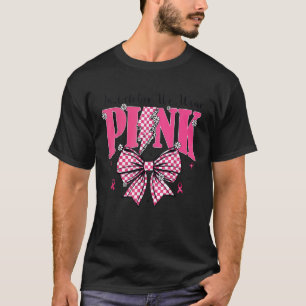 In October We Wear Pink Breast Cancer Awareness Co T-Shirt