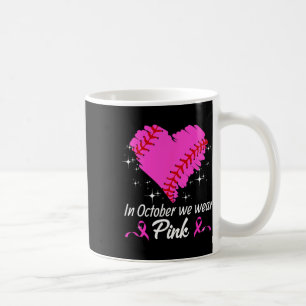 In October We Wear Pink Breast Cancer Awareness Coffee Mug