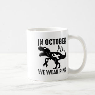 In October We Wear Pink Breast Cancer Awareness Di Coffee Mug