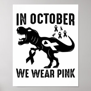 In October We Wear Pink Breast Cancer Awareness Di Poster