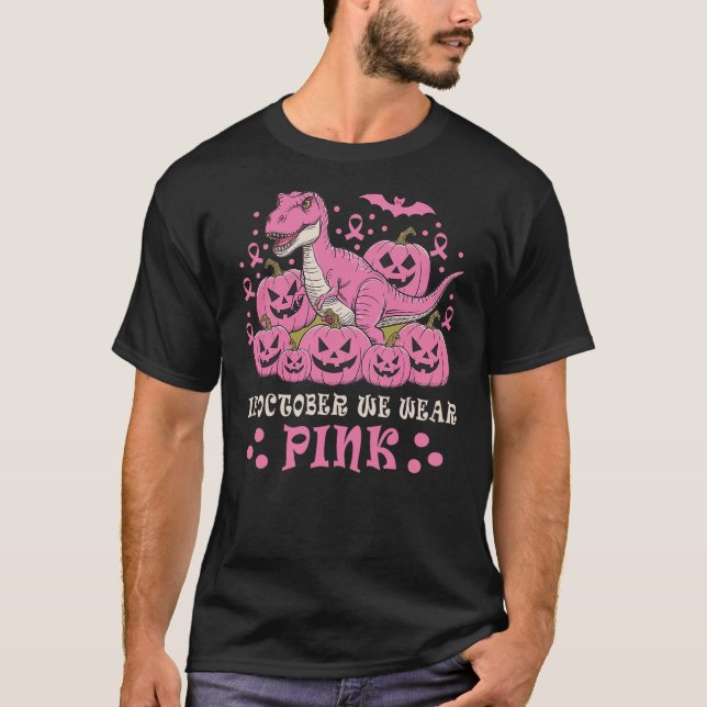 In October We Wear Pink Breast Cancer Awareness Di T-Shirt (Front)