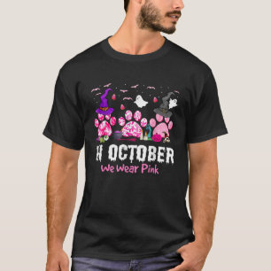 In October We Wear Pink Breast Cancer Awareness Do T-Shirt