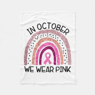 In October We Wear Pink Breast Cancer Awareness Fleece Blanket