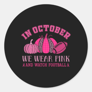 In October We Wear Pink Breast Cancer Awareness Fo Classic Round Sticker