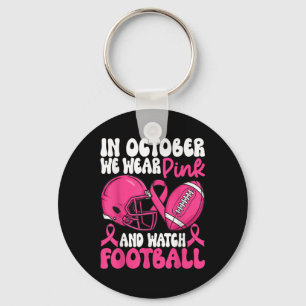 In October We Wear Pink Breast Cancer Awareness Fo Key Ring