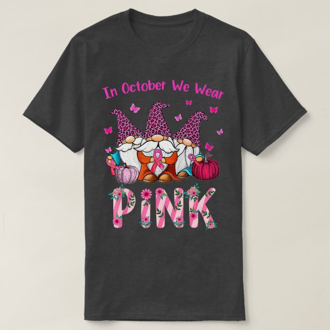 In October We Wear Pink Breast Cancer Awareness Gn T-Shirt (Design Front)