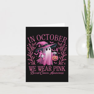 In October We Wear Pink Breast Cancer Awareness Ha Card