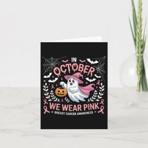 In October We Wear Pink Breast Cancer Awareness Ha Card