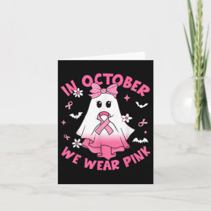 In October We Wear Pink Breast Cancer Awareness Ha Card