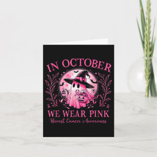 In October We Wear Pink Breast Cancer Awareness Ha Card