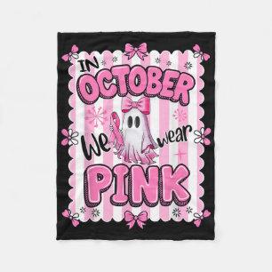 In October We Wear Pink Breast Cancer Awareness Ha Fleece Blanket