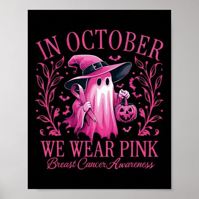 In October We Wear Pink Breast Cancer Awareness Ha Poster (Front)