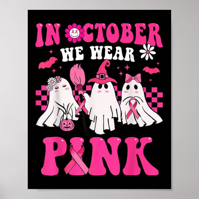 In October We Wear Pink Breast Cancer Awareness Ha Poster (Front)