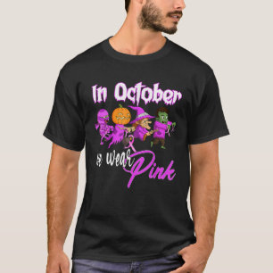 In October We Wear Pink Breast Cancer Awareness Ha T-Shirt
