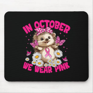 In October We Wear Pink Breast Cancer Awareness He Mouse Pad