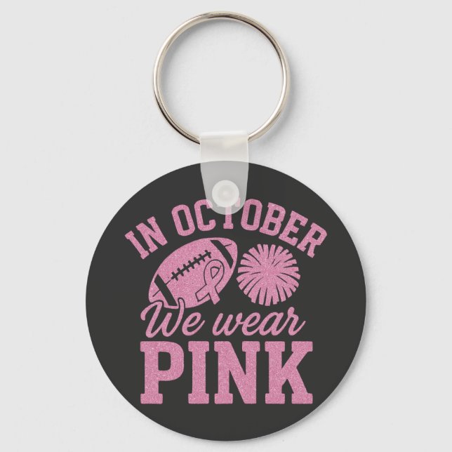 In October We Wear Pink Breast Cancer Awareness Key Ring (Front)