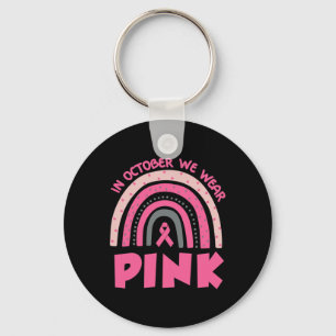 In October We Wear Pink Breast Cancer Awareness  Key Ring