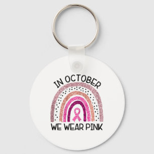 In October We Wear Pink Breast Cancer Awareness  Key Ring
