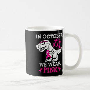 In October We Wear Pink Breast Cancer Awareness Ki Coffee Mug