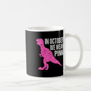 In October We Wear Pink Breast Cancer Awareness Ki Coffee Mug
