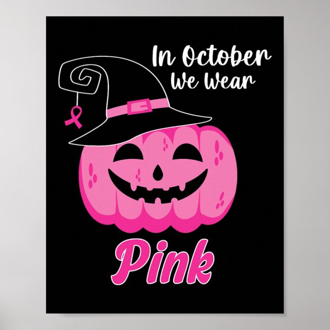 In October We Wear Pink Breast Cancer Awareness Ki Poster (Front)