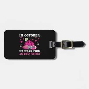 in october we wear pink breast cancer awareness luggage tag