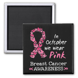 In October we wear pink Breast Cancer Awareness Magnet