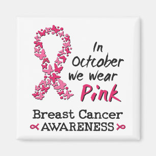 In October we wear pink Breast Cancer Awareness Magnet