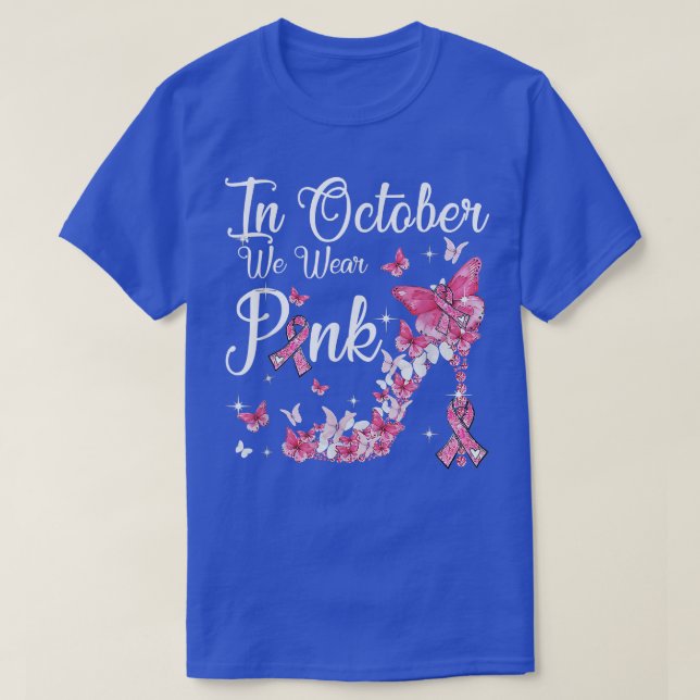 In October We Wear Pink Breast Cancer Awareness Mo T-Shirt (Design Front)
