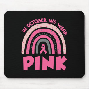 In October We Wear Pink Breast Cancer Awareness Mouse Pad