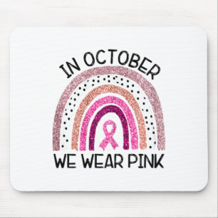 In October We Wear Pink Breast Cancer Awareness Mouse Pad