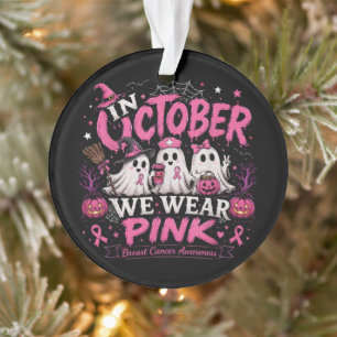 in October We Wear Pink Breast Cancer Awareness Ornament