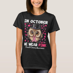 In October We Wear Pink Breast Cancer Awareness Ow T-Shirt