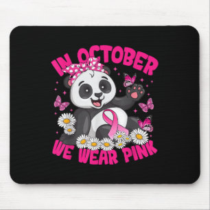 In October We Wear Pink Breast Cancer Awareness Pa Mouse Pad