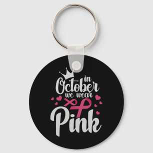 In October We Wear Pink Breast Cancer Awareness Pi Key Ring