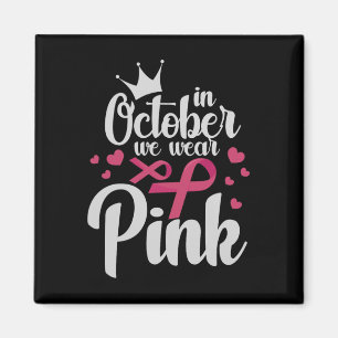 In October We Wear Pink Breast Cancer Awareness Pi Magnet