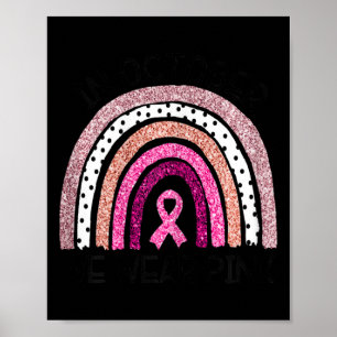 In October We Wear Pink Breast Cancer Awareness  Poster