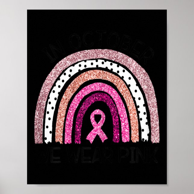 In October We Wear Pink Breast Cancer Awareness  Poster (Front)
