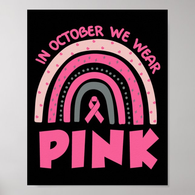 In October We Wear Pink Breast Cancer Awareness  Poster (Front)