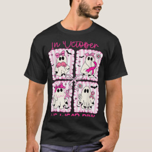 In October We Wear Pink Breast Cancer Awareness Pr T-Shirt