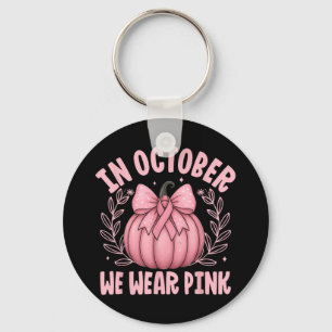 In October We Wear Pink Breast Cancer Awareness Pu Key Ring