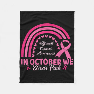 In October We Wear Pink Breast Cancer Awareness Ra Fleece Blanket