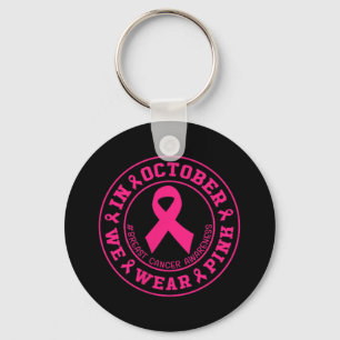 In October We Wear Pink Breast Cancer Awareness Ri Key Ring